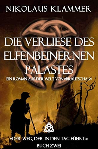 Der Weg, der in den Tag führt / Die Verliese des Elfenbeinernen Palastes: Der Weg, der in den Tag führt - Buch ZWEI Contemporary literature Books