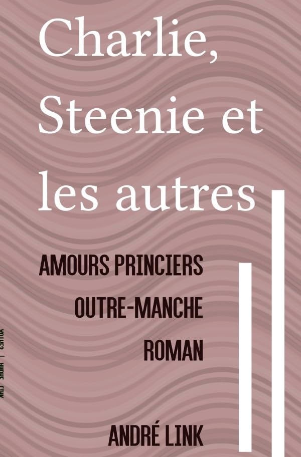 Charlie, Steenie et les autres: Amours princiers outre-Manche Historical Fiction