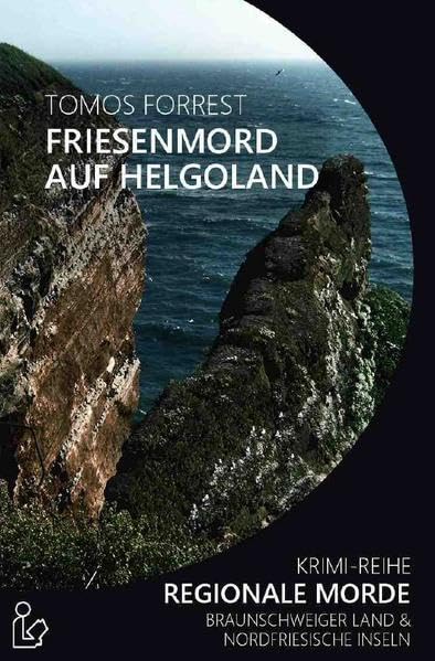 FRIESENMORD AUF HELGOLAND - REGIONALE MORDE: Krimi-Reihe book