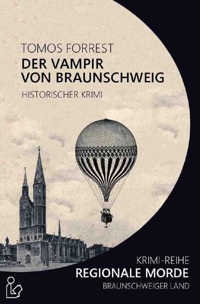 DER VAMPIR VON BRAUNSCHWEIG - REGIONALE MORDE: Krimi-Reihe book