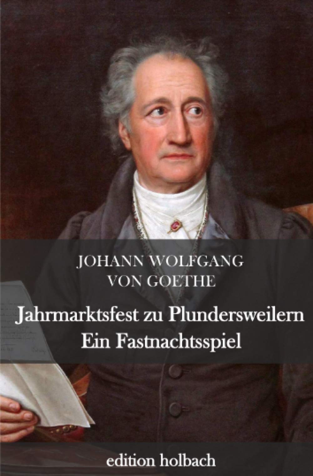 Jahrmarktsfest zu Plundersweilern. Ein Fastnachtsspiel Drama