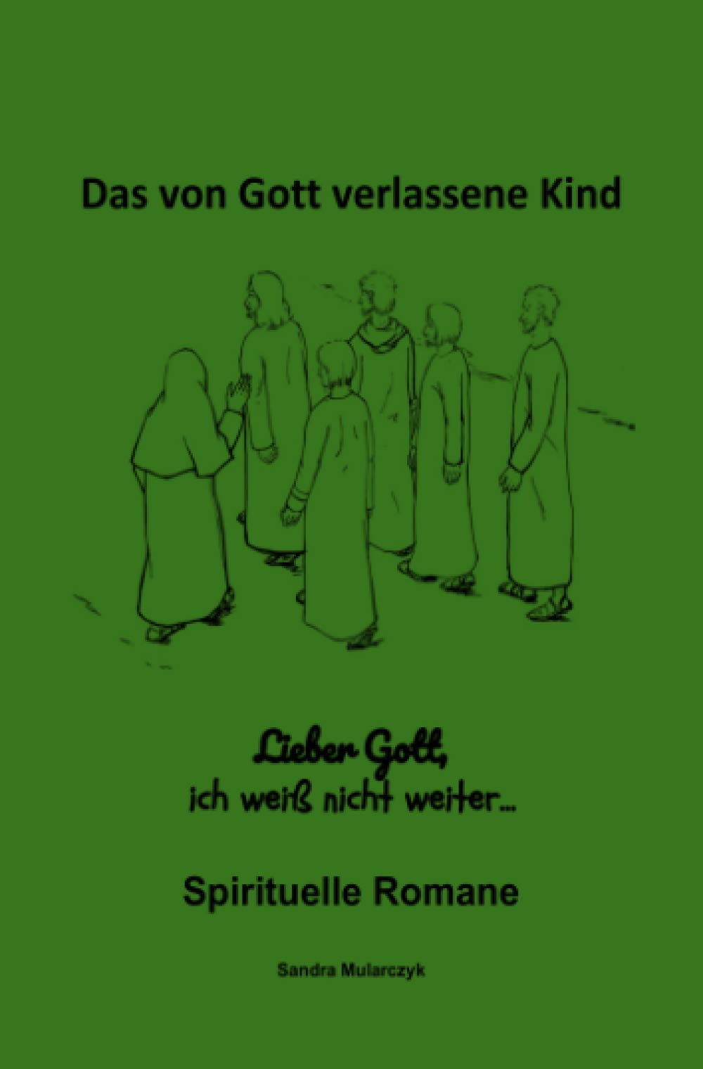 Lieber Gott, bitte hilf mir: Das von Gott verlassene Kind (Spirituelle Romane) Health, Nutrition & Fitness