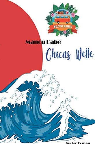 Ein Chica Roman / CHICAS WELLE: Surfer Roman Contemporary literature