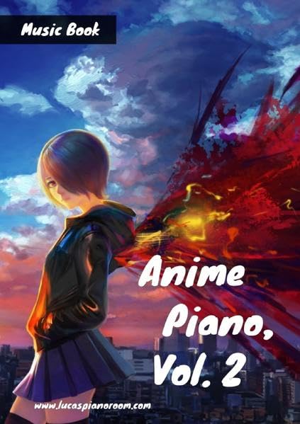 Anime Piano, Vol. 2: Easy Anime Piano Sheet Music for Beginners and Advanced Sheet Music