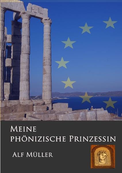 Meine phönizische Prinzessin: Eine Lebensreise nach Griechenland und Europa Personalities
