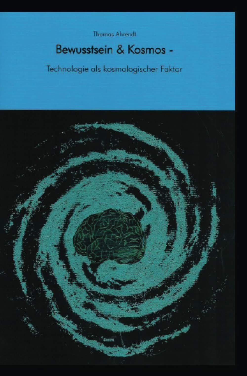 Bewusstsein & Kosmos: Technologie als kosmologischer Faktor Law