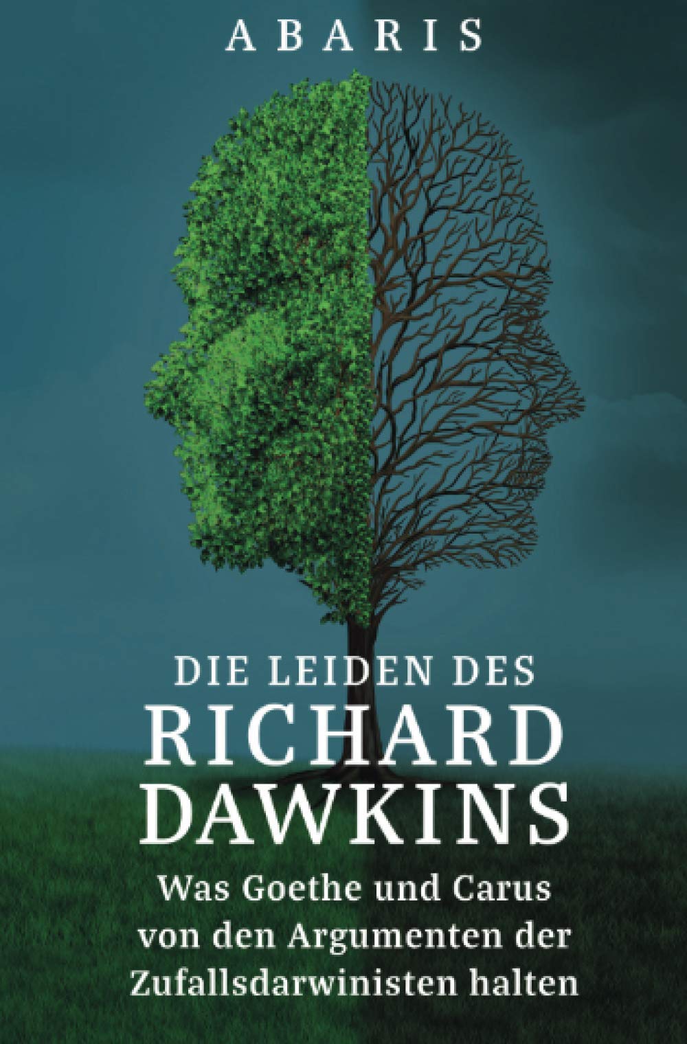 Die Leiden des RICHARD DAWKINS: Was Goethe und Carus von den Argumenten der Zufallsdarwinisten halten Philosophy