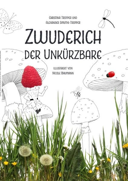 Zwuderich der Unkürzbare: Die Abenteuer des kleinsten Zwergs der Welt Non-fiction