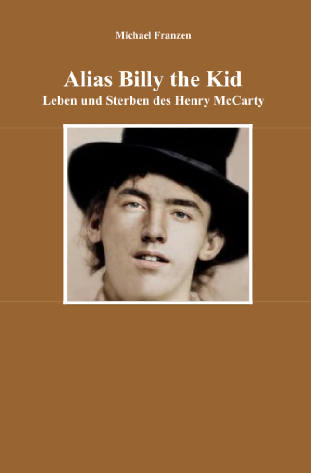 Alias Billy the Kid: Leben und Sterben des Henry McCarty Personalities