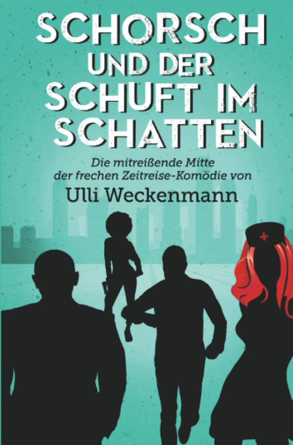 Schorsch und der Schuft im Schatten: Die mitreißende Mitte der frechen Zeitreise-Komödie book