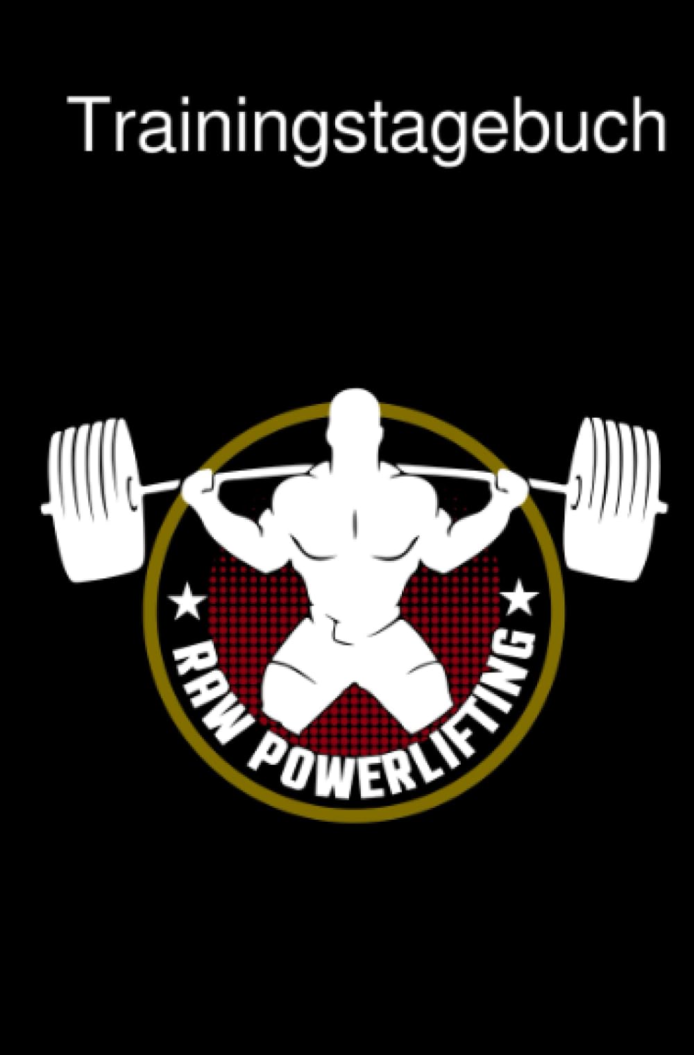 Trainingstagebuch Krafttraining | Dein Fitness Tagebuch zum Ausfüllen für den Muskelaufbau und Kraftaufbau | liniertes Notizbuch: Dein Trainingslog ... liniertes Journal | Bodybuilding Gym Journal Health, Nutrition & Fitness