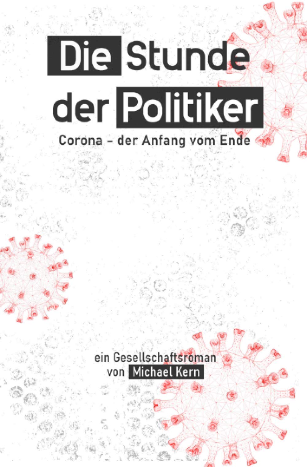 Die Stunde der Politiker: Corona – der Anfang vom Ende Contemporary literature