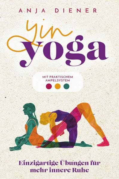Yin Yoga: Einzigartige Übungen für mehr innere Ruhe Hobbies & Crafts