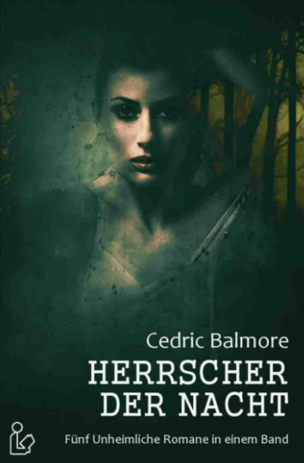 HERRSCHER DER NACHT: Fünf Unheimliche Romane in einem Band! Horror & Mystery