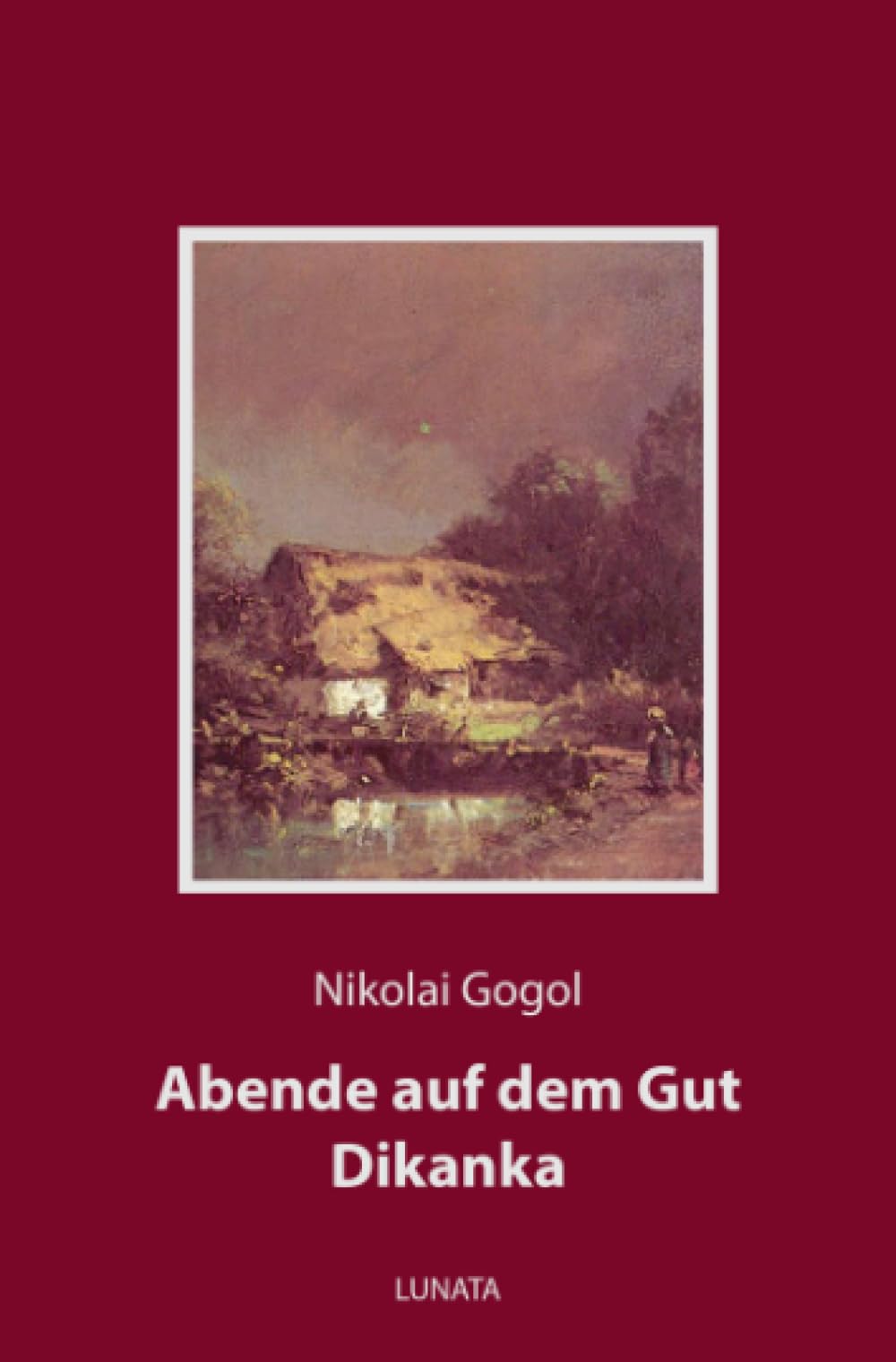 Abende auf dem Gut Dikanka: Phantastische Novellen Essays & Short Stories