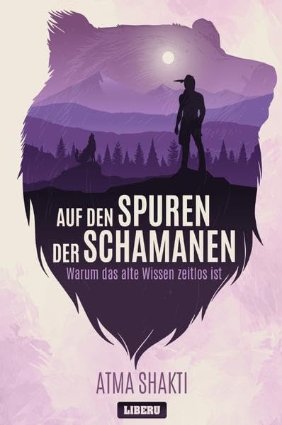 Auf den Spuren der Schamanen: Warum das alte Wissen zeitlos ist Philosophy