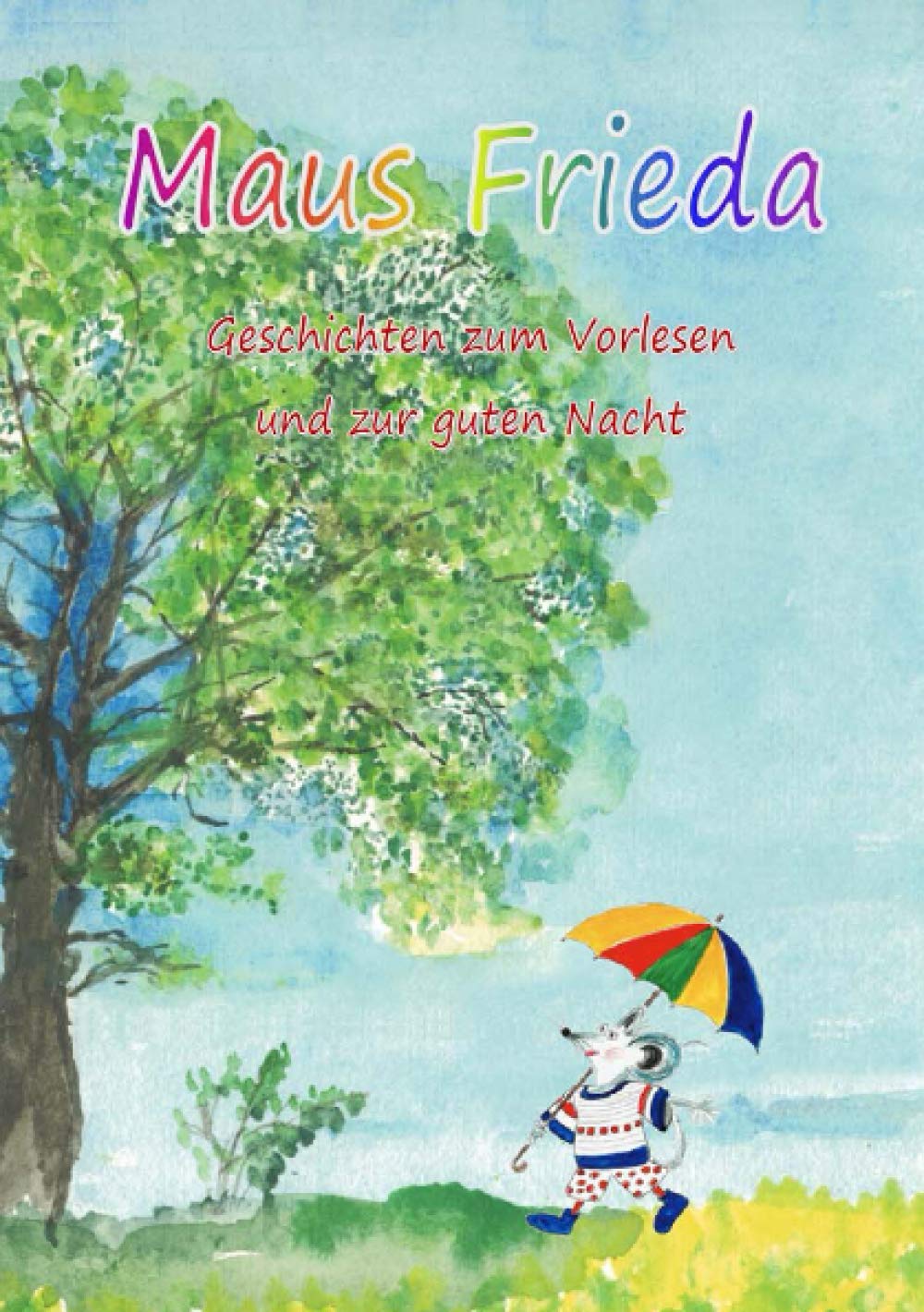 Maus Frieda: Geschichten zum Vorlesen und zur guten Nacht Novels & Short Stories