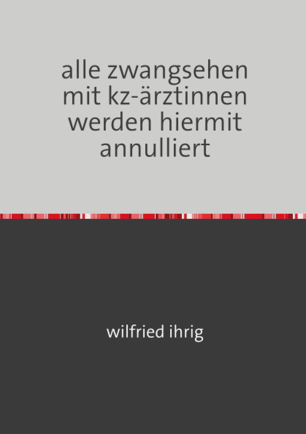 alle zwangsehen mit kz-ärztinnen werden hiermit annulliert: gedichte und aphorismen Poetry