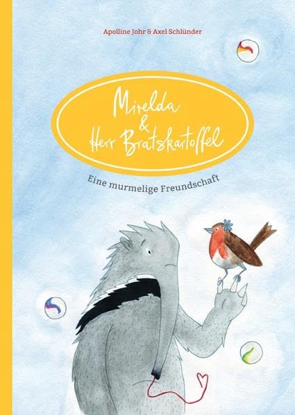 Mirelda & Herr Bratskartoffel: Eine murmelige Freundschaft Novels & Short Stories