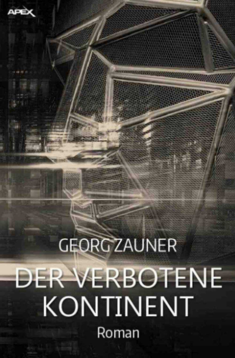 DER VERBOTENE KONTINENT: Ein dystopischer Science-Fiction-Roman Classics