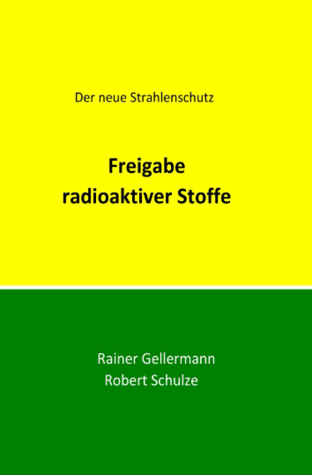 Freigabe radioaktiver Stoffe: Der neue Strahlenschutz. Regelungen mit Begründungen für die Praxis Law