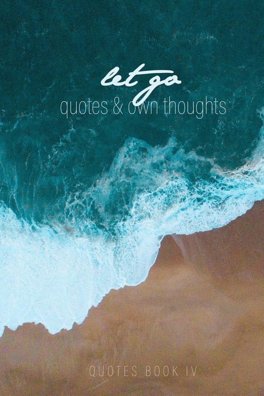 Let Go Quotes Journal | quotes book | Let Go quotes + space for own thoughts Hobbies & Crafts