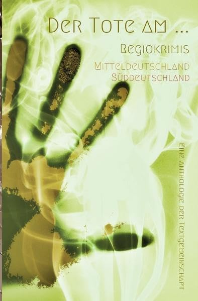 Der Tote am ...: Mitteldeutschland/ Süddeutschland Contemporary literature