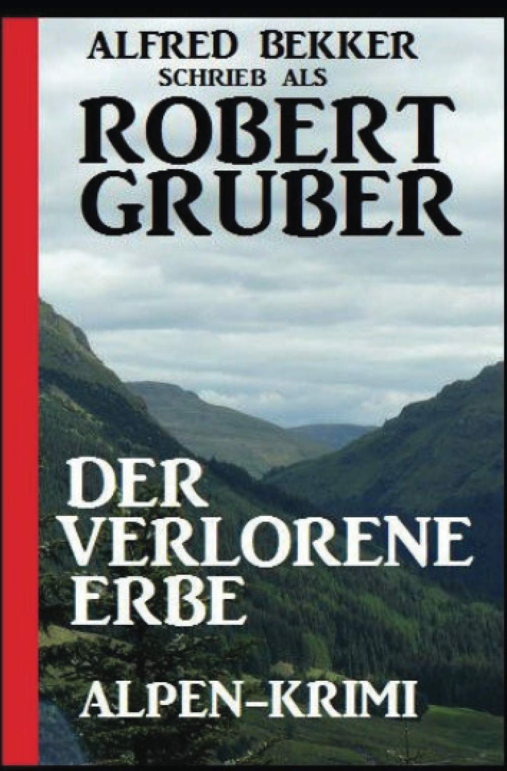 Der verlorene Erbe: Alpen-Krimi Contemporary literature