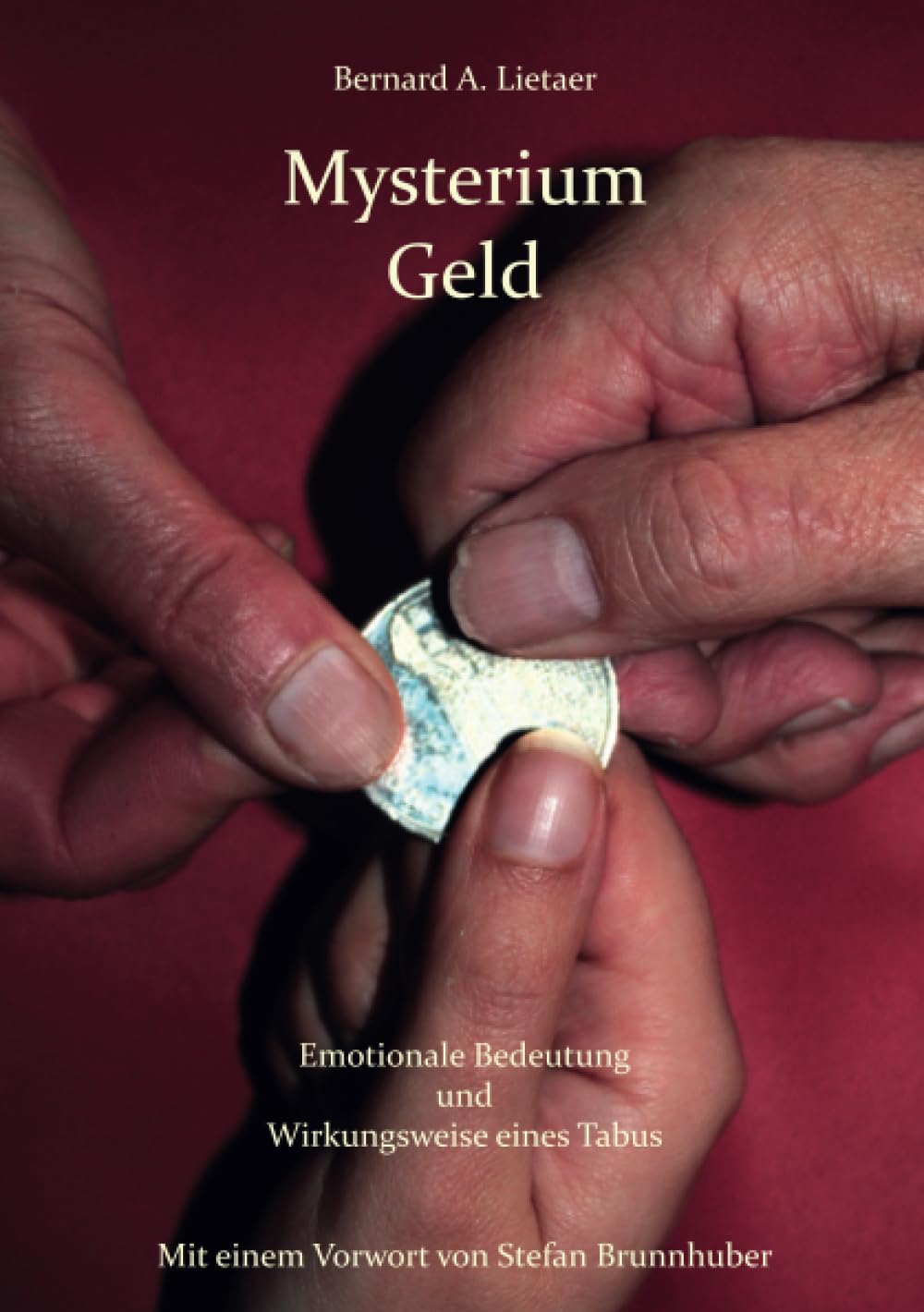 Mysterium Geld: Emotionale Bedeutung und Wirkungsweise eines Tabus Business, Finance & Career