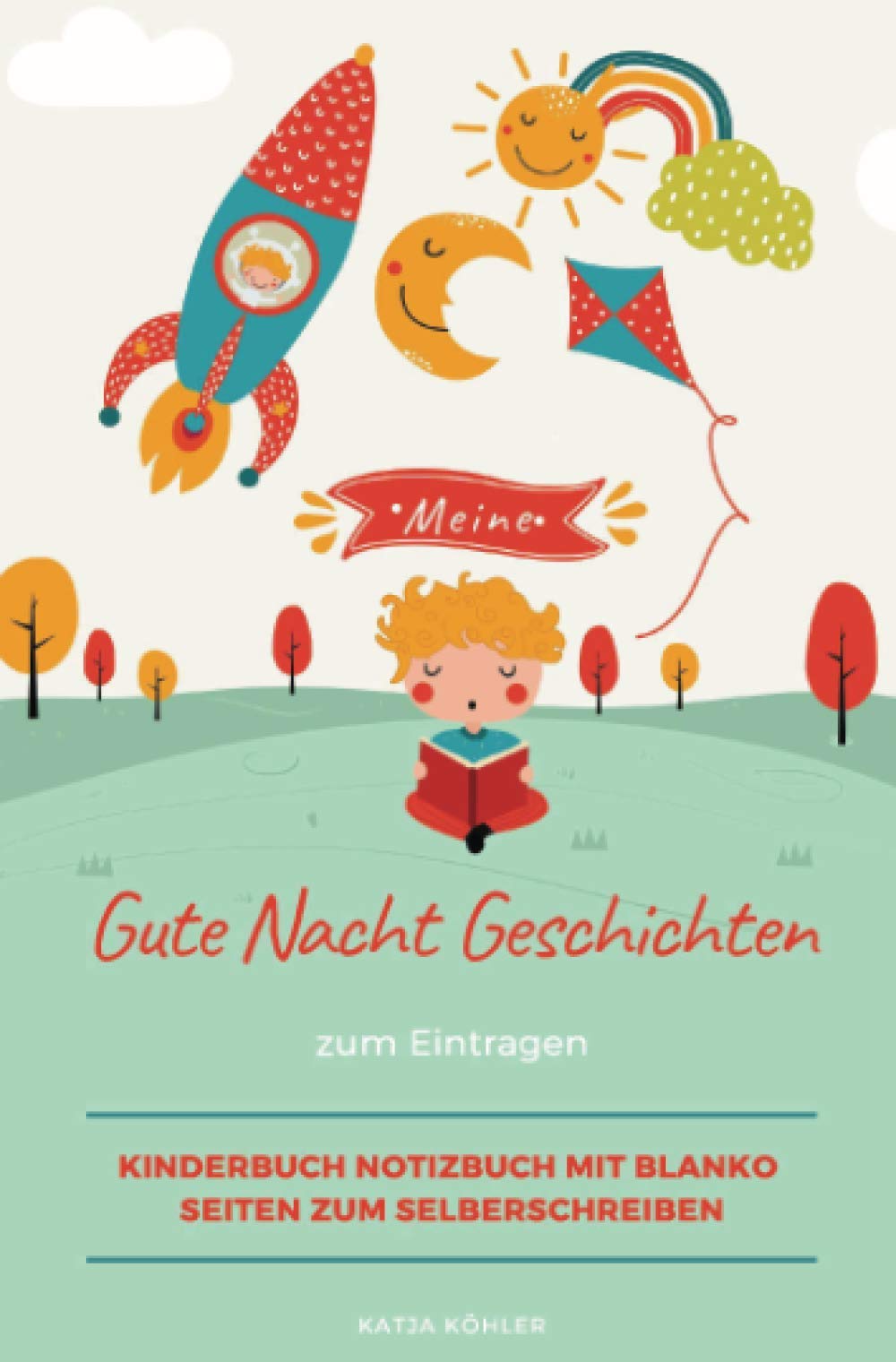 Meine Gute Nacht Geschichten zum Eintragen Kinderbuch Notizbuch mit blanko Seiten zum Selberschreiben Non-fiction