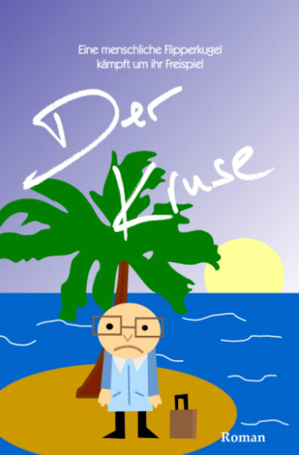 Der Kruse: Eine menschliche Flipperkugel kämpft um ihr Freispiel book