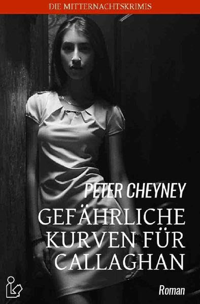 GEFÄHRLICHE KURVEN FÜR CALLAGHAN: Der Hard-Boiled-Klassiker! book