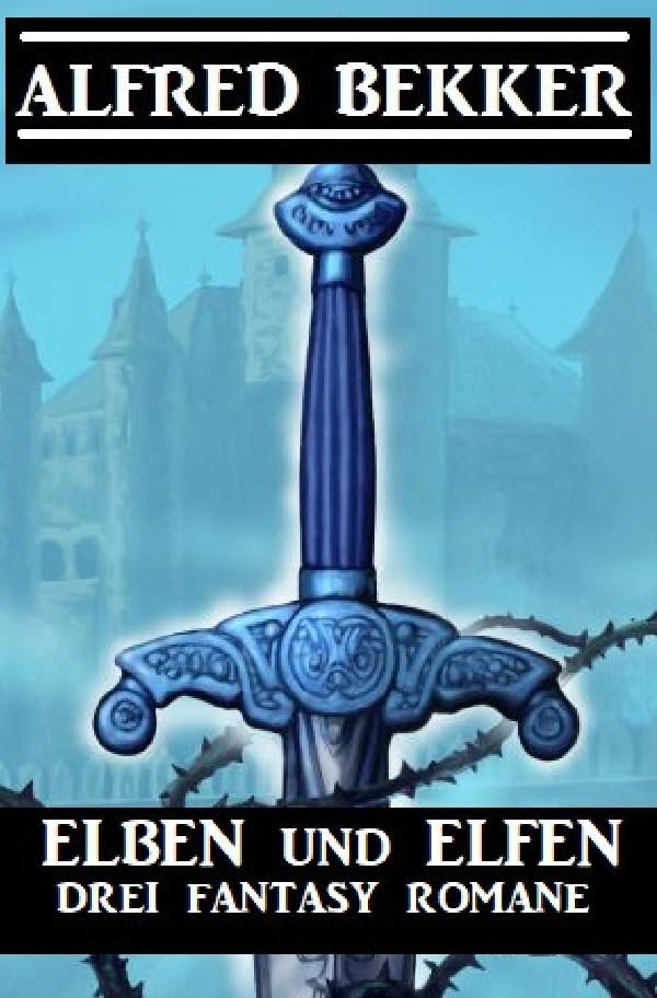 Elben und Elfen: Drei Fantasy Romane Contemporary literature