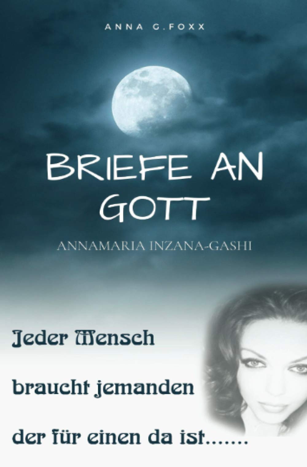Briefe an Gott: Jeder Mensch braucht jemanden der für einen da ist (2. Auflage) Drama