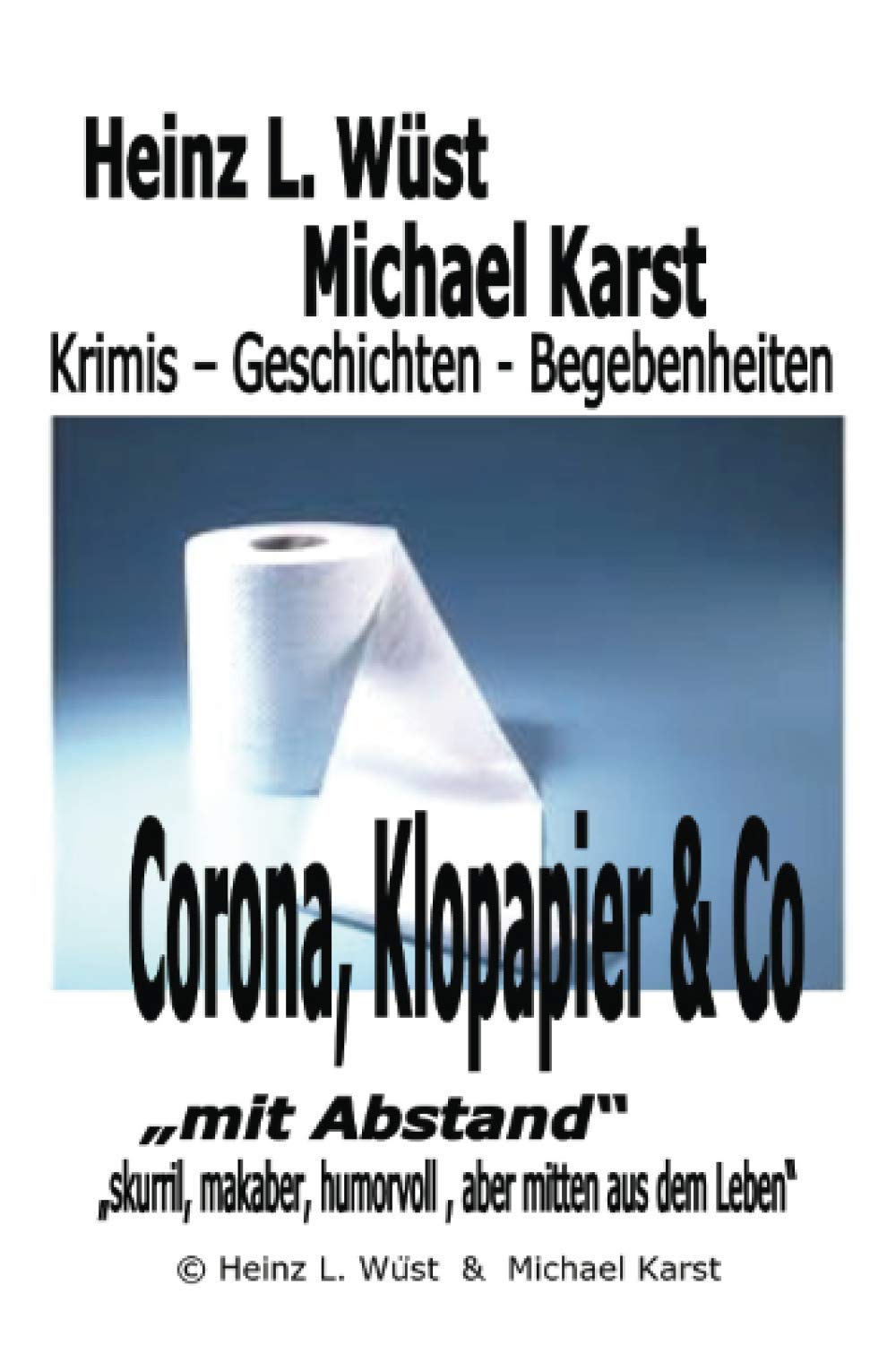 Corona, Klopapier & Co: Corona, Klopapier & Co: Corona, Klopapier & Co Essays & Short Stories