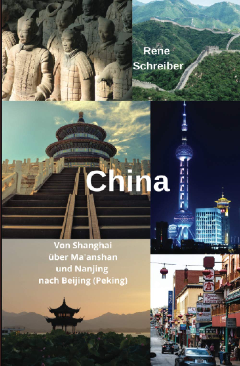 China Von Shanghai über Ma'anshan und Nanjing nach Beijing (Peking): Reiseführer durch die Volksrepublik China Politics & History