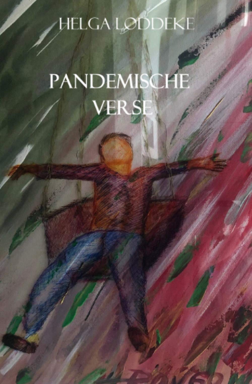 Pandemische Verse: März-Juni 2020 (Corona Pandemie) Poetry