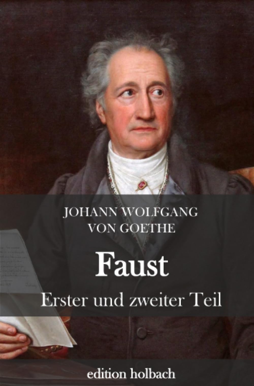 Faust: Erster und zweiter Teil Drama