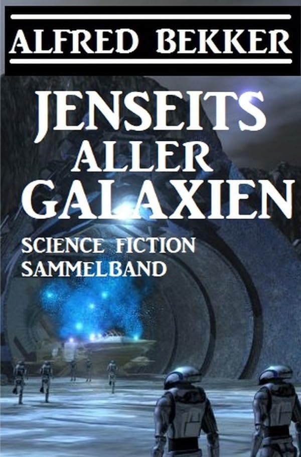 Jenseits aller Galaxien: Science Fiction Sammelband Contemporary literature