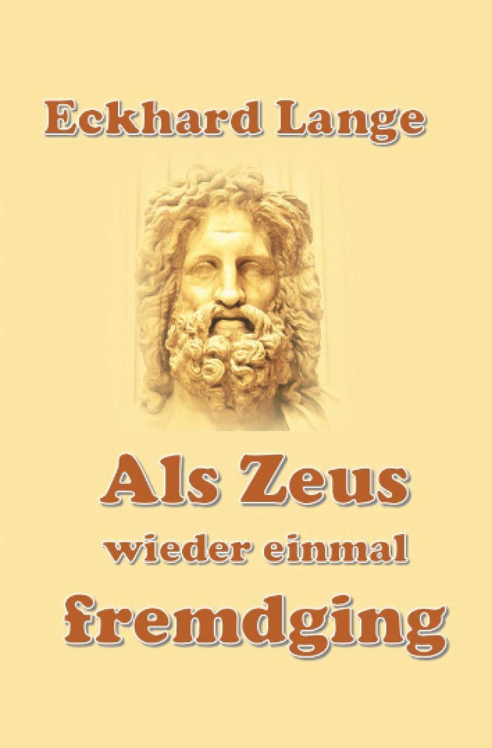 Als Zeus wieder einmal fremdging...: Ein vergnüglicher Ausflug in die griechische Mythologie Humour & Satire