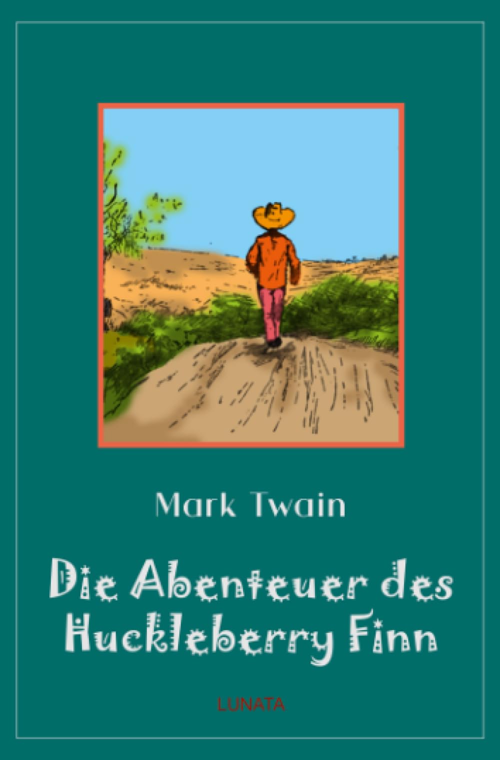Die Abenteuer des Huckleberry Finn (Klassiker der Kinder- und Jugendliteratur) Classics