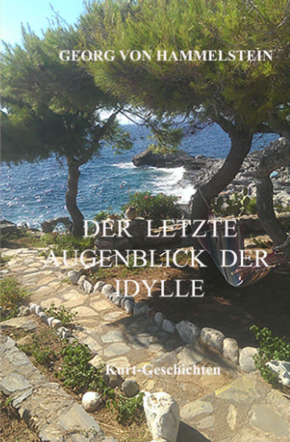Der letzte Augenblick der Idylle: Kurt-Geschichten book