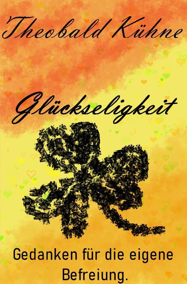 Glückseligkeit: Der Weg zur eigenen Befreiung Philosophy