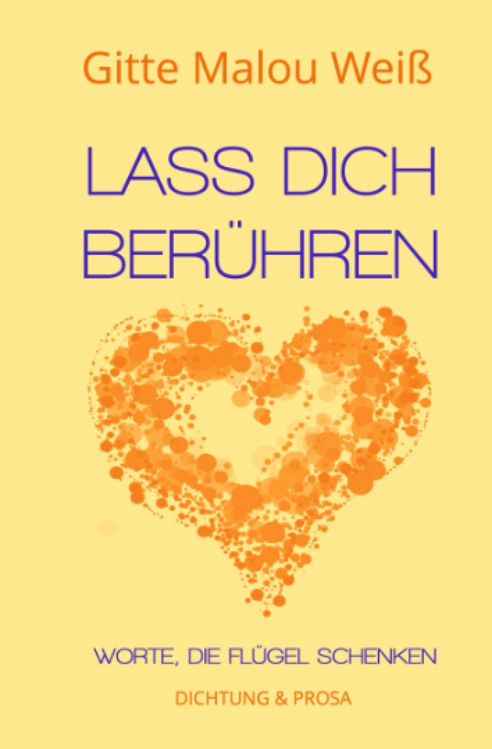 Lass dich berühren: Worte, die Flügel schenken Philosophy