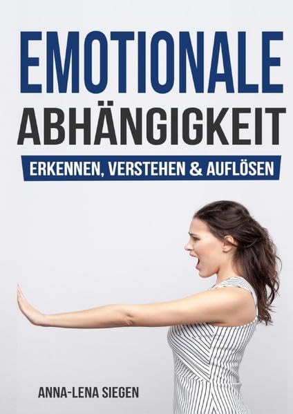 Emotionale Abhängigkeit: Erkennen, verstehen & auflösen book