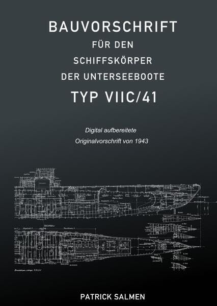 Bauvorschrift für den Schiffskörper der Unterseeboote Typ VIIC/41 Media & Communication