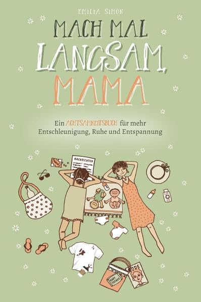 Mach mal langsam Mama - Ein Achtsamkeitsbuch für mehr Entschleunigung, Ruhe und Entspannung Parents & Children
