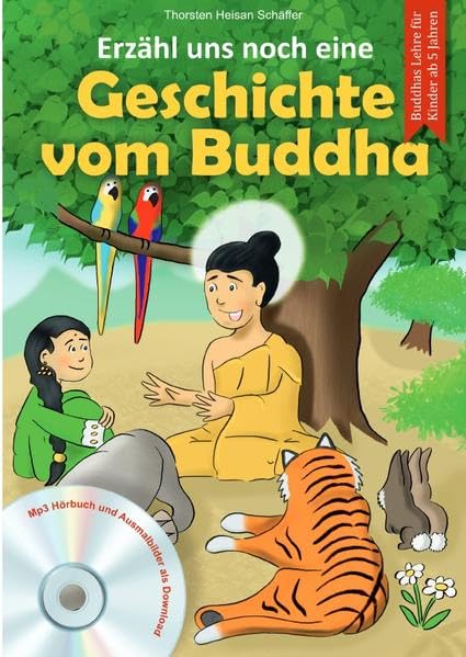 Erzähl uns noch eine Geschichte vom Buddha: Wunderschön illustriertes Kinderbuch über Siddhartha Gautama Buddha - Leben als Prinz, Erleuchtung und Lehre des Buddhismus Religion & Esotericism