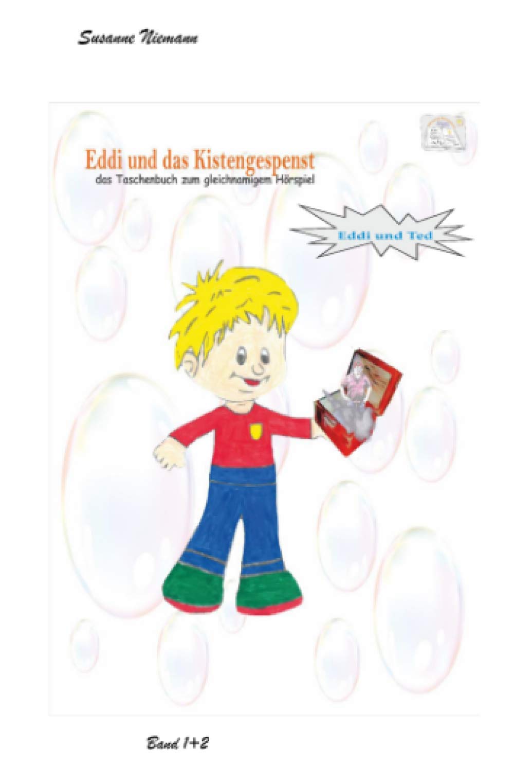 Eddi und das Kistengespenst Band 1+2: Eddi und Ted, Folgen 1-6, das Buch zum gleichnamigen Hörspiel Novels & Short Stories
