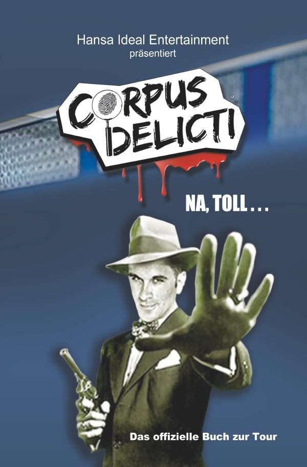 Corps Delicti - Na toll...: Das Buch zur Tour Contemporary literature